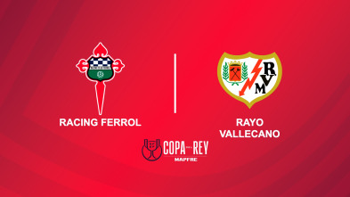 Dieciseisavos de final: Racing Ferrol - Rayo