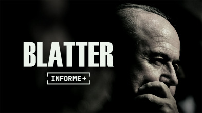 Informe Plus+. Blatter, el presidente