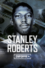 Informe Plus+. La Redención de Stanley Roberts