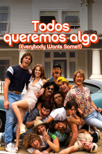 Todos queremos algo (Everybody Wants Some!!)