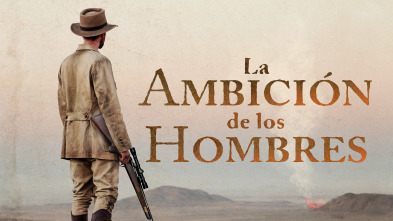 La ambición de los hombres