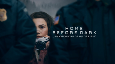 Home Before Dark - Las crónicas de Hilde Lisko (T1)