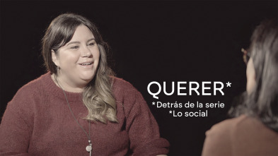 Querer. Detrás de... (T1): Ep.3 Querer: Detrás de la serie. Lo social