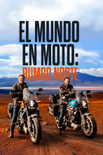 El mundo en moto: rumbo norte 