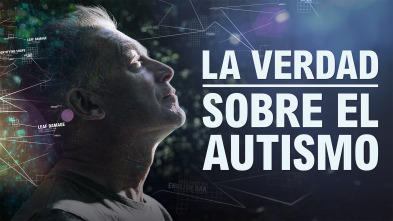 La verdad sobre el autismo 