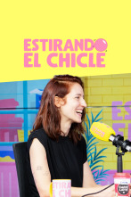 Estirando el chicle (T7): Te se ha caído la sonrisa con Elena Herraiz