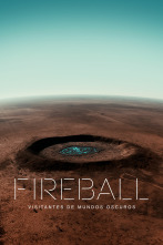 Fireball: visitantes de mundos oscuros