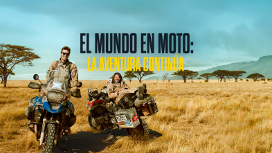 El mundo en moto: la aventura continúa 