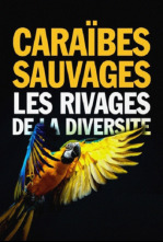 Caraibes Sauvages, les Rivages de la Biodiversite