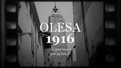 Olesa 1916: un patrimoni per al futur?