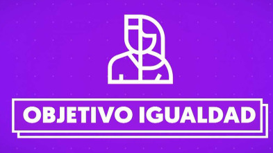 Objetivo Igualdad (T3): Ep.62