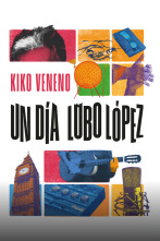 Kiko Veneno. Un día Lobo López