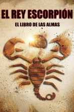 El Rey Escorpión: El libro de las almas