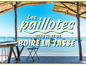 Les Paillotes Refusent de Boire la Tasse