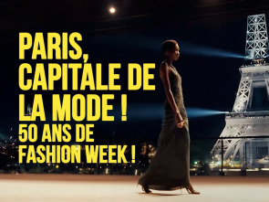 Paris Capitale de la Mode, 50 Ans de Fashion Week !