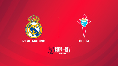 Octavos de final: Real Madrid - Celta de Vigo