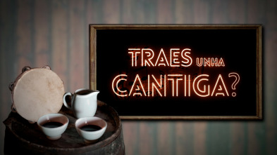 Traes unha cantiga?