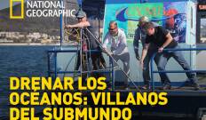 Drenar los océanos: Villanos del submundo