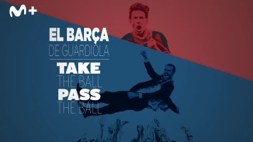 El Barça de Guardiola. Take the Ball, Pass the Ball