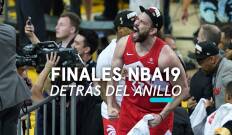 Finales NBA 2019.  Detrás del Anillo