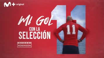 Informe Robinson. T(11). Informe Robinson (11): Mi gol con la selección