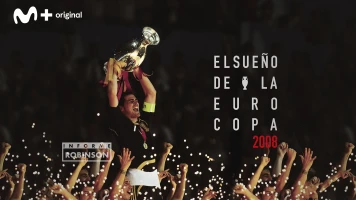 Informe Robinson. T(2). Informe Robinson (2): El sueño de la Eurocopa