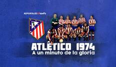 Atlético 1974. A un minuto de la gloria