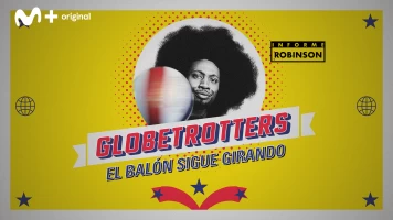 Informe Robinson. T(3). Informe Robinson (3): Globetrotters, el balón sigue girando