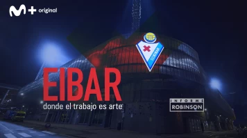 Informe Robinson. T(2). Informe Robinson (2): Eibar, donde el trabajo es arte