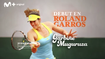 Informe Robinson. T(7). Informe Robinson (7): El debut de Muguruza en Roland Garros