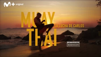 Informe Robinson. T(3). Informe Robinson (3): Muay Thai. La lucha de Carlos