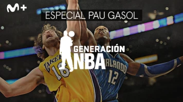 Generación NBA. T(11/12). Generación NBA (11/12): Especial Pau Gasol