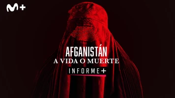 Informe Plus+. Afganistán. A vida o muerte