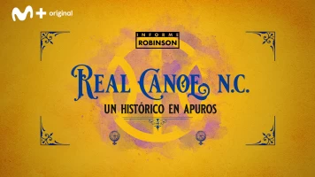 Informe Robinson. T(3). Informe Robinson (3): Real Canoe. Un histórico en apuros