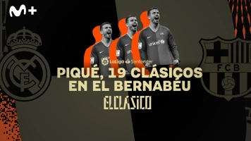 Especiales Movistar LaLiga. T(21/22). Especiales... (21/22): Piqué, 19 Clásicos en el Bernabéu