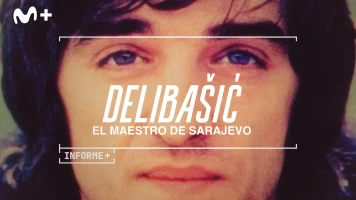 Informe Plus+. Delibasic: El maestro de Sarajevo