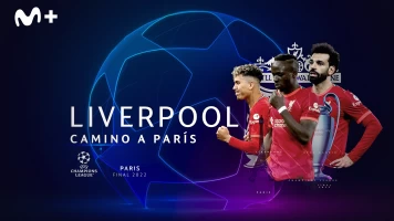 Especiales Movistar Liga de Campeones. T(21/22). Especiales... (21/22): Liverpool: Camino a París