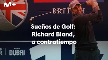 Sueños de Golf. T(2022). Sueños de Golf (2022): Richard Bland, a contratiempo