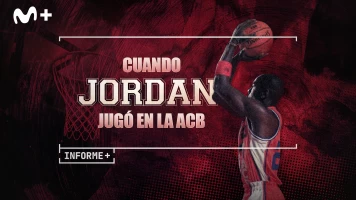 Informe Plus+. Cuando Jordan jugó en la ACB