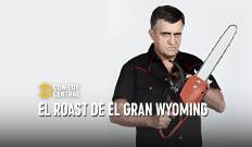 El Roast de El Gran Wyoming