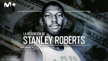 Informe Plus+. La Redención de Stanley Roberts