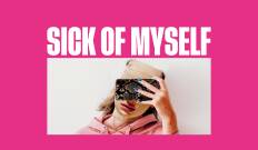 Sick of myself