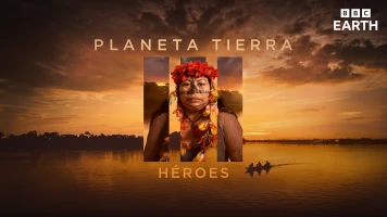 Planeta Tierra III. Planeta Tierra III: Héroes