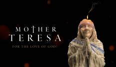 Madre Teresa: ¿por amor a Dios?