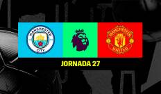 Jornada 27. Jornada 27: Manchester City - Manchester United