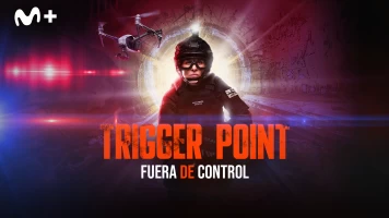 Trigger Point: fuera de control