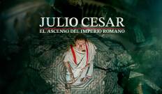 Julio César: El ascenso del Imperio romano