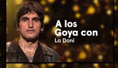 A los Goya con.... T(T1). A los Goya con... (T1): La Dani - Te estoy amando locamente