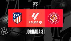 Jornada 31. Jornada 31: Atlético de Madrid - Girona