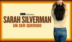 Sarah Silverman: Un ser querido